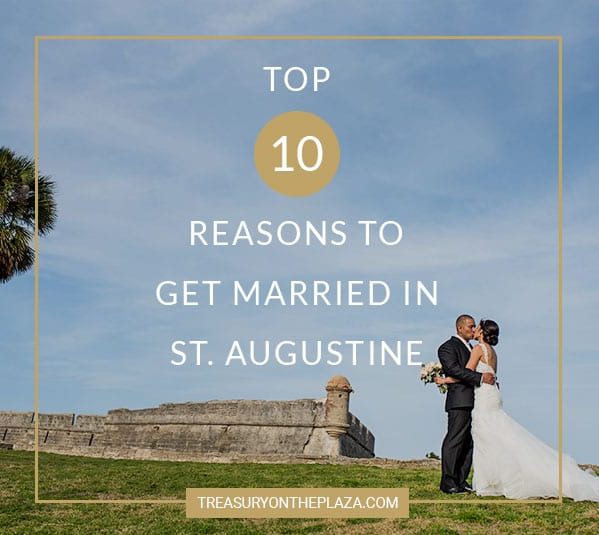 Top 10 Reasons to Get Married in St. Augustine